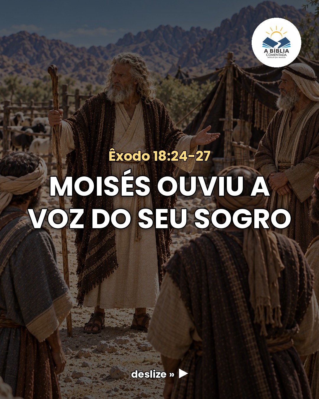 O maior líder de Israel ouviu o conselho de um estrangeiro. 