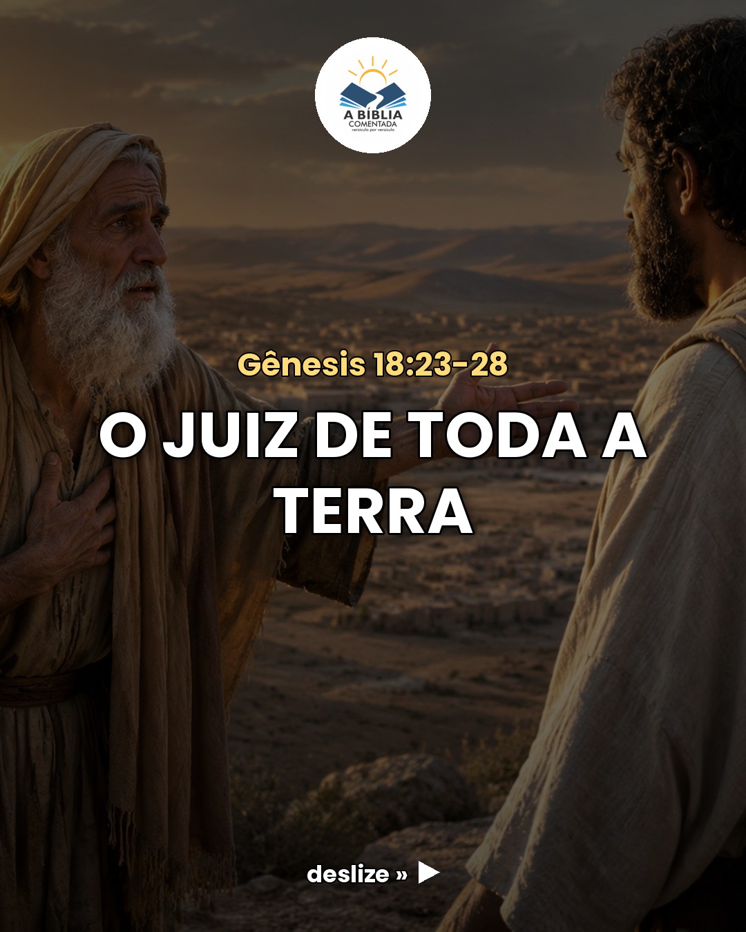 Abraão cobra de Deus um padrão de justiça. E não é repreendi