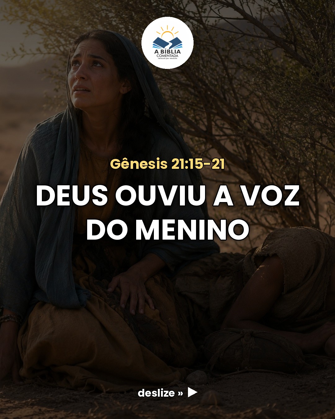 Agar chora. E Deus ouve o menino. 😯

Leia de novo os versícu