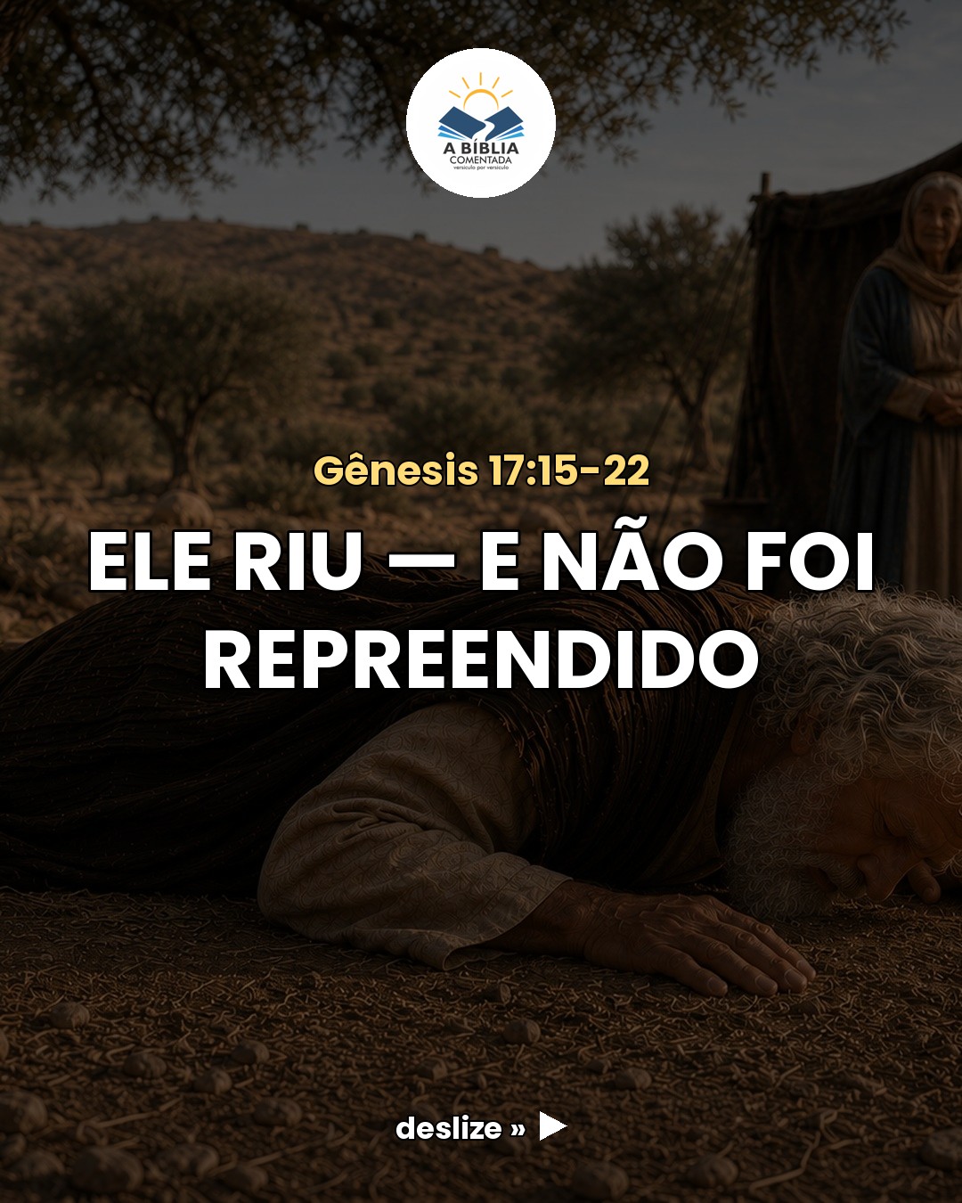 Abraão se prostrou, riu, e disse no coração que era impossív